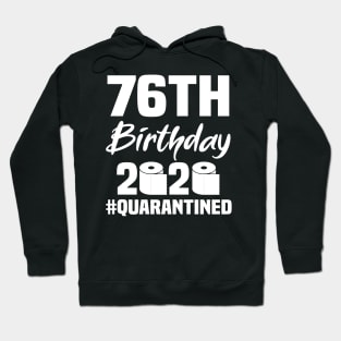 76th Birthday 2020 Quarantined Hoodie